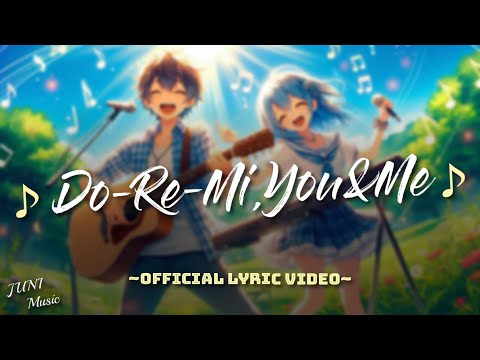 NEW English Song 2024 🌟 Do-Re-Mi, You&Me (Official Lyric Video) - JUNI Music