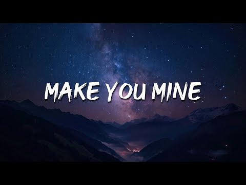 PUBLIC - Make You Mine (Lyrics) || JAWNY, MKTO,...