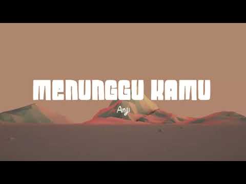 Anji - Menunggu Kamu (Lirik Lagu)