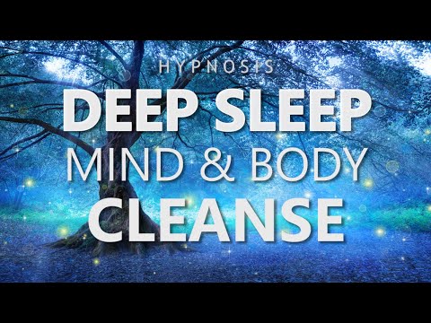 Hypnosis for Deep Sleep Mind & Body Cleanse (Hypnotic Sleep Meditation Relaxation)