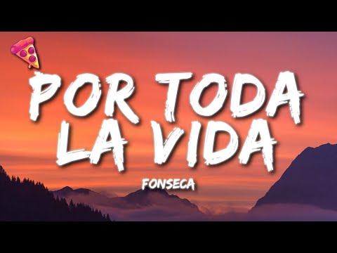 Fonseca - Por Toda la Vida (Letra)