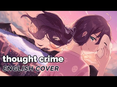 Thought Crime (Yorushika) ♡ English Cover【rachie】思想犯