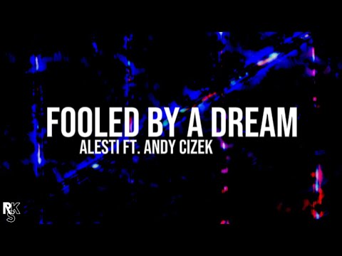 ALESTI - Fooled By A Dream (Unofficial Lyric Video)