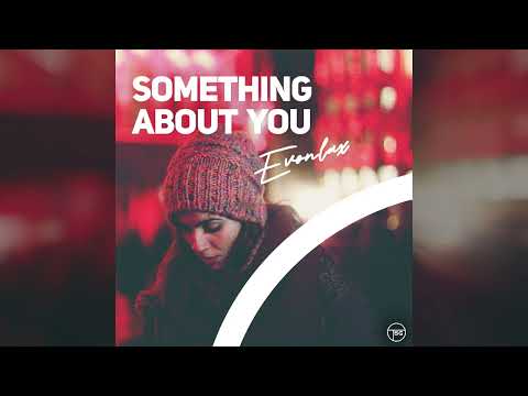 EVONLAX - Something About You (Official Audio)