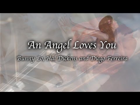 An Angel Loves You - Collab with Hal Dickens and Bunny Lo