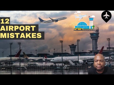 12 Airport Mistakes to avoid