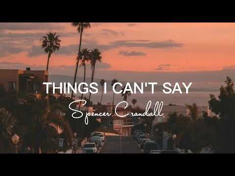 Things I Can't Say || Spencer Crandall ( lyrics )