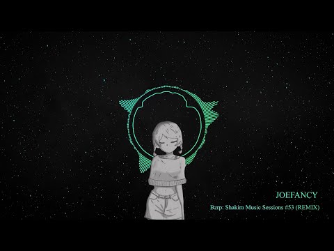 Shakira: Bzrp Music Sessions #53 (JoeFancy Remix)