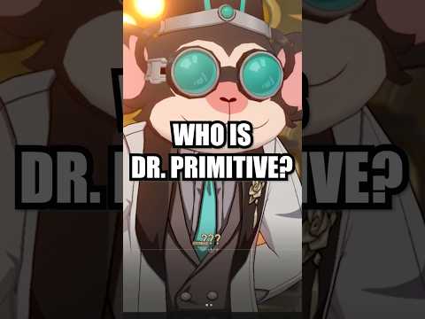 Who Is Dr. Primitive? | Honkai: Star Rail #honkaistarrail #hoyocreators #hsr #penacony