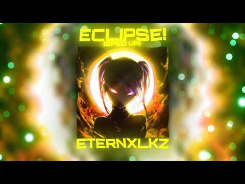 Eternxlkz - ECLIPSE! Sped Up (Official Audio)