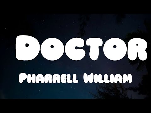 Pharrell Williams & Miley Cyrus - Doctor (Lyrics)