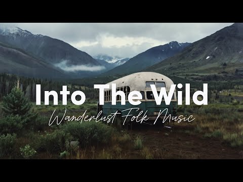 INTO THE WILD - Acoustic Folk Music for Exploring & Adventure