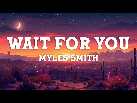 Myles Smith - Wait For You (Lyrics)