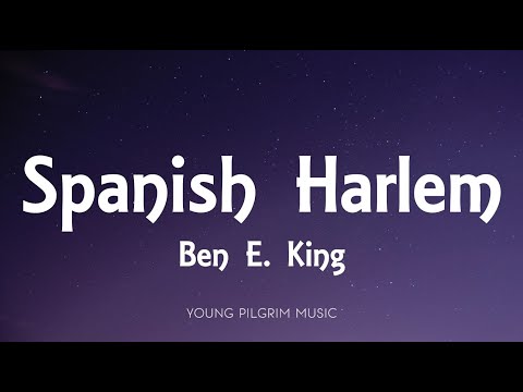 Ben E. King - Spanish Harlem (Lyrics)