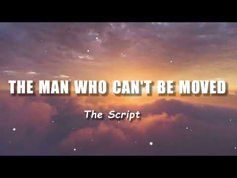 The Script - The Man Who Can't Be Moved (Lyrics)