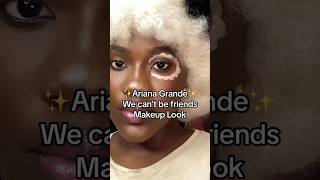 We can’t be friends Makeup look tutorial by Ariana Grande #wecantbefriends #shorts #teampooh