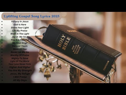 Uplifting Gospel Song Lyrics 2025