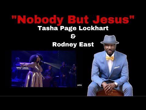 Nobody But Jesus | Performed by Rodney East & Tasha Page Lockhart