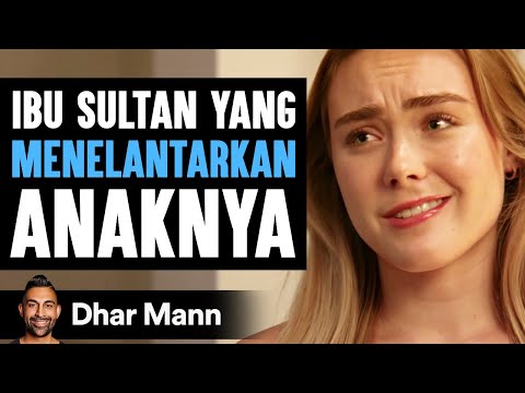 Ibu Sultan yang MENELANTARKAN Anaknya | Dhar Mann Studios