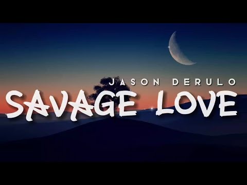 Savage Love | Jason Derulo | Lyrics