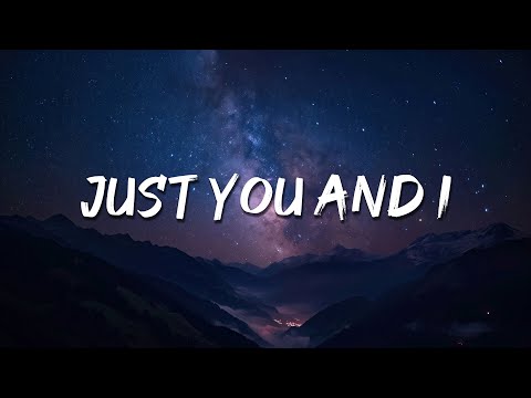 Tom Walker - Just You and I (Lyrics) || The 1975, Clean Bandit,...