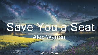 Alex Warren - Save You a Seat (Lyrics)   || Music Simmons