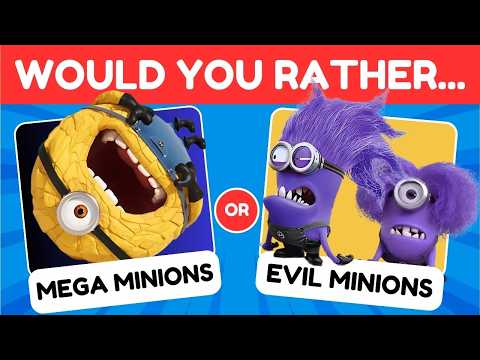 Would You Rather...? Despicable me 4 edition ~ Minion movie special Quiz!