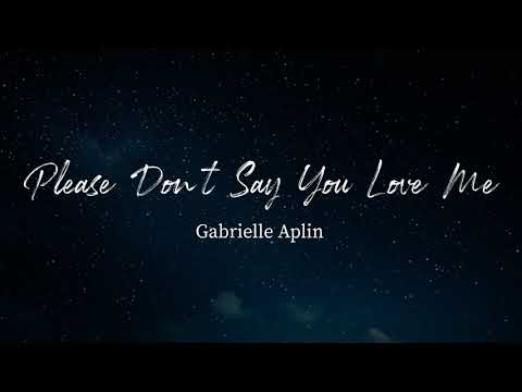 Gabrielle Aplin - Please Don't Say You Love Me (Lyrics)