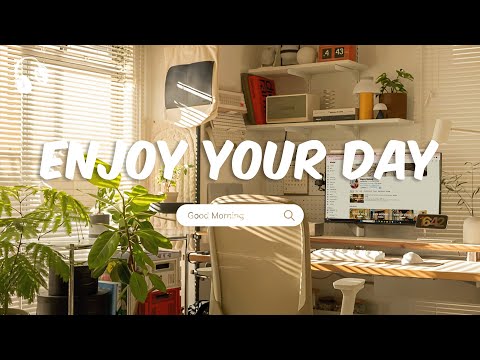 Enjoy Your Day 🍃 Chill songs to make you feel Positive and Calm ~ morning songs