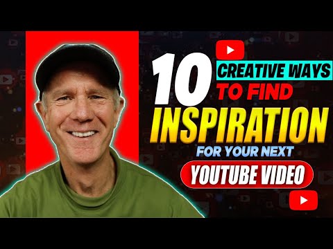 10 Creative Ways To Find Inspiration for Your Next YouTube Video