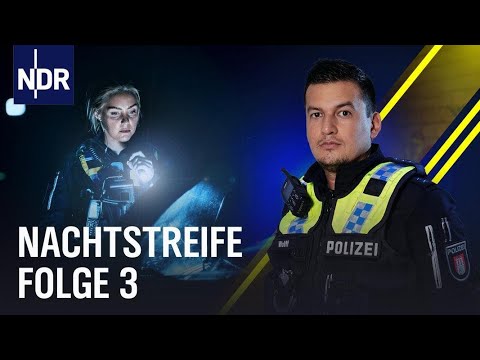 Polizei Doku-Serie: Fahndung in der Dunkelheit | Nachtstreife Staffel 4 Folge 3 | NDR Doku