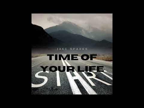 Jake Sparks - "Time of Your Life" (Audio)