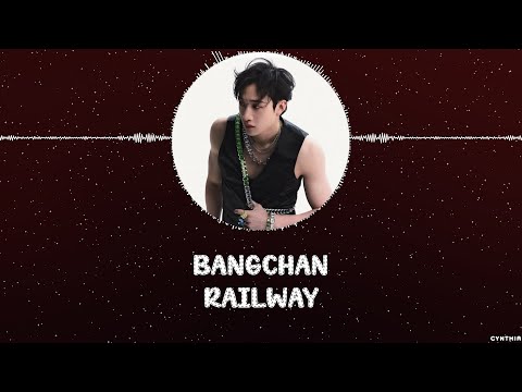 BANGCHAN - RAILWAY [LYRICS]