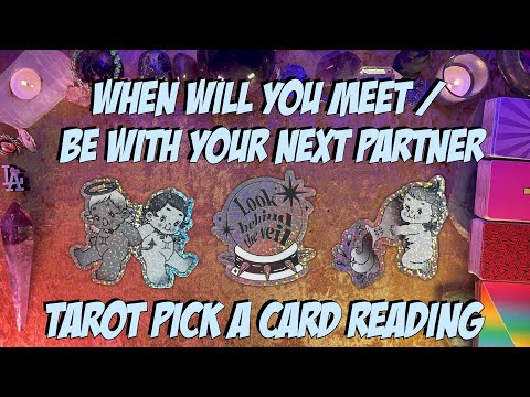 💘When Will You Meet and Be With Your Next Partner? Exact Timeline! 💘 Tarot Pick a Card Love Reading