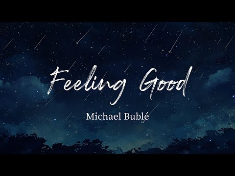 Feeling Good - Michael Bublé (Lyrics)