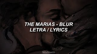 The Marias - Blur (Letra / Lyrics)