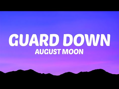 August Moon - Guard Down (Lyrics)