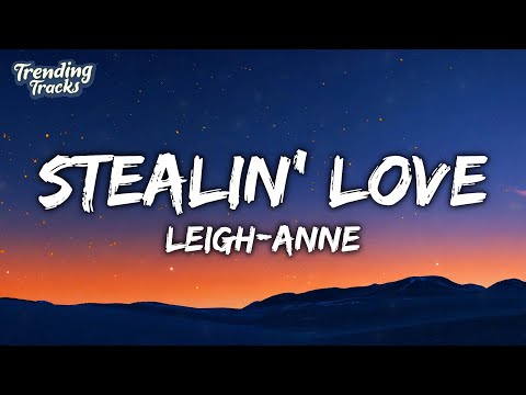 Leigh-Anne - Stealin' Love (Lyrics)