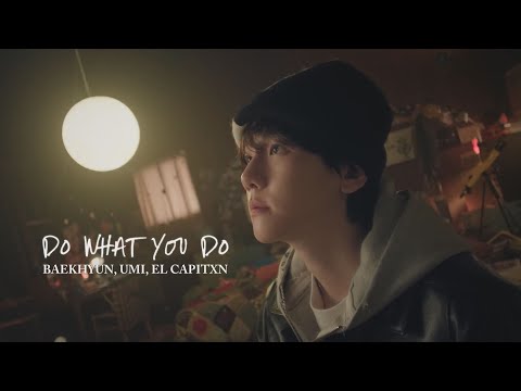 伯賢(BAEKHYUN), UMI, EL CAPITXN - Do What You Do (華納官方中字版)