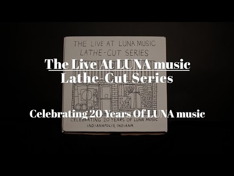 The Live At LUNA music Lathe-Cut Series: Celebrating 20 Years Of LUNA music