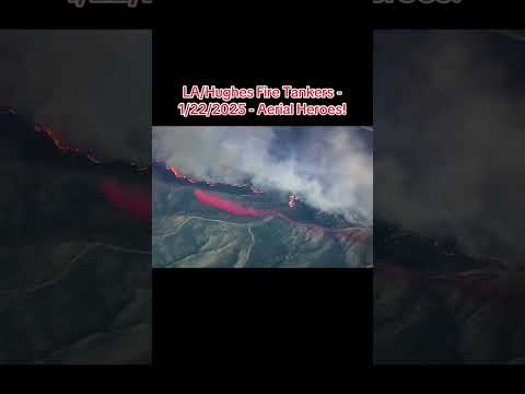 LA/HUGHES FIRE - VENTURA COUNTY (JAN 22ND 2025) - AIR TANKER HEROES COMING TO THE RESCUE!