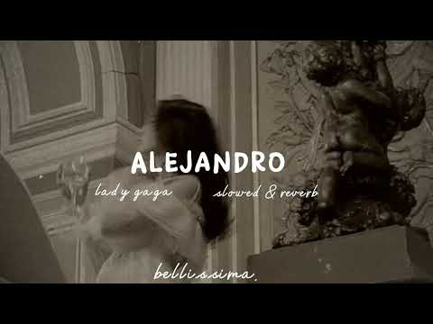 Alejandro {slowed & reverb} @LadyGaga