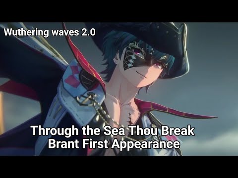 Through the Sea Thou Break | Brant First Appearance | Wuthering Waves 2.0 | Cutscene