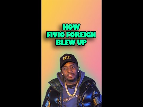 How Did FIVIO FOREIGN Blow Up?