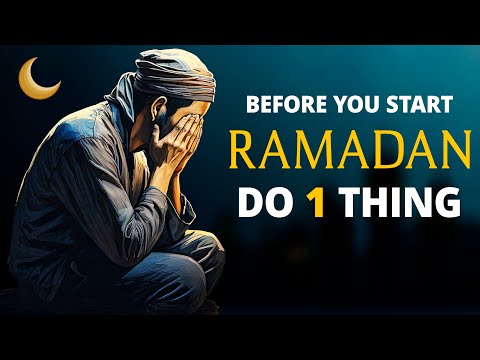 DO 1 THING NOW BEFORE YOU START RAMADAN