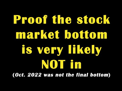 🔵 PROOF the stock market bottom is very likely NOT in (Oct 2022 was not the final bottom)