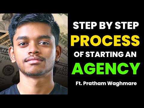 Step By Step Process Of Setting Up A Million Dollar Agency Ft Pratham Waghmare