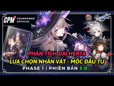 PHÂN TÍCH ĐẠI HERTA - LỰA CHỌN NHÂN VẬT - NÓN ÁNH SÁNG NỬA ĐẦU PHIÊN BẢN 3.0 | Honkai Star Rail