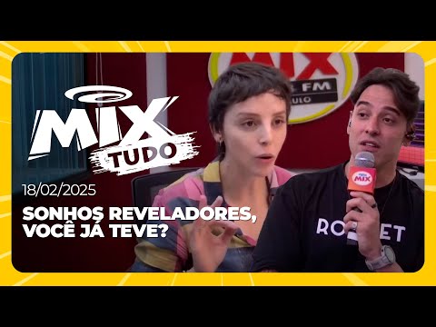 Sonhos reveladores, você já teve? - Mix Tudo #AoVivo 18.02