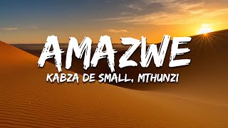 Kabza De Small & Mthunzi - Amazwe (Lyrics) ft. MaWhoo